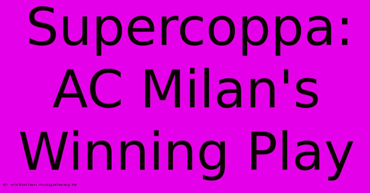 Supercoppa: AC Milan's Winning Play