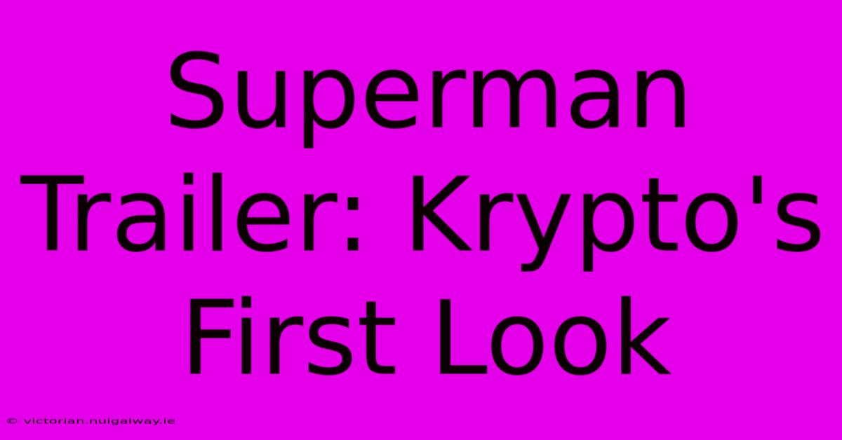 Superman Trailer: Krypto's First Look