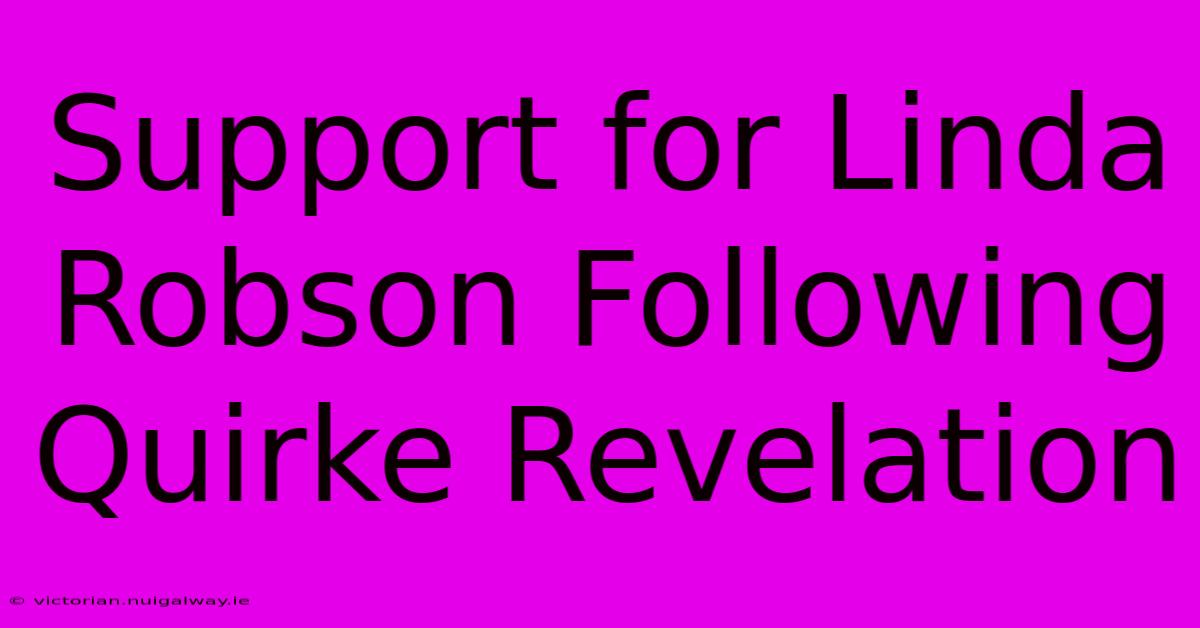 Support For Linda Robson Following Quirke Revelation