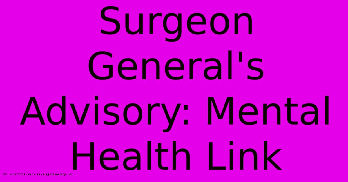 Surgeon General's Advisory: Mental Health Link