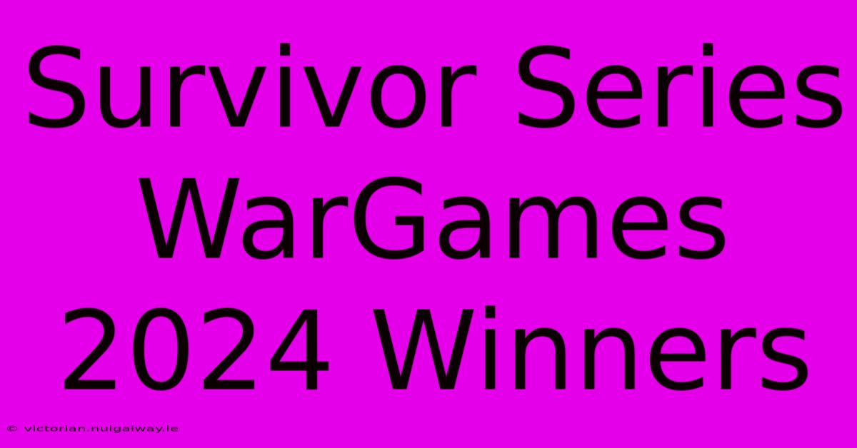 Survivor Series WarGames 2024 Winners