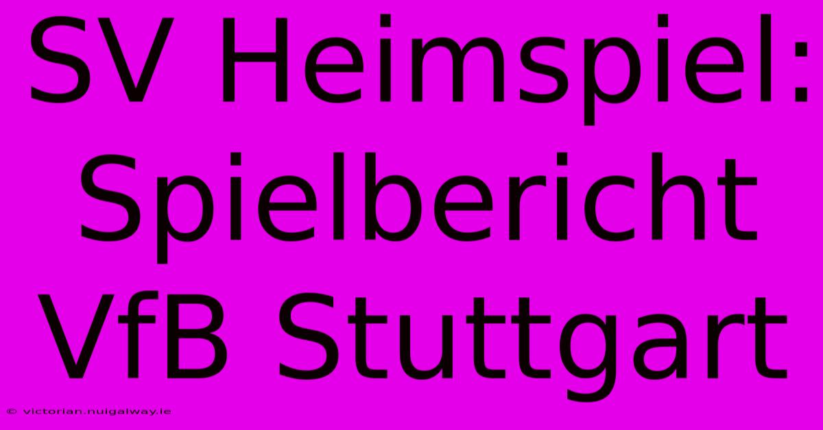 SV Heimspiel: Spielbericht VfB Stuttgart