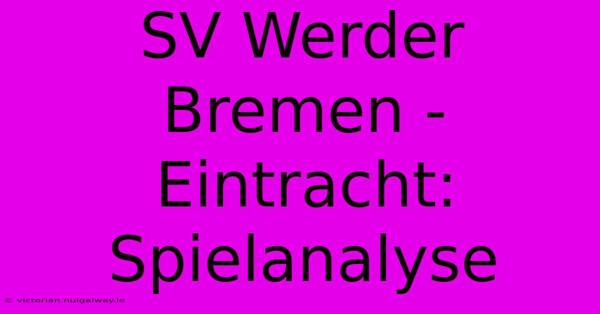 SV Werder Bremen - Eintracht: Spielanalyse