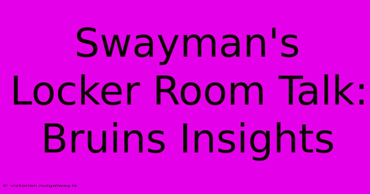 Swayman's Locker Room Talk: Bruins Insights