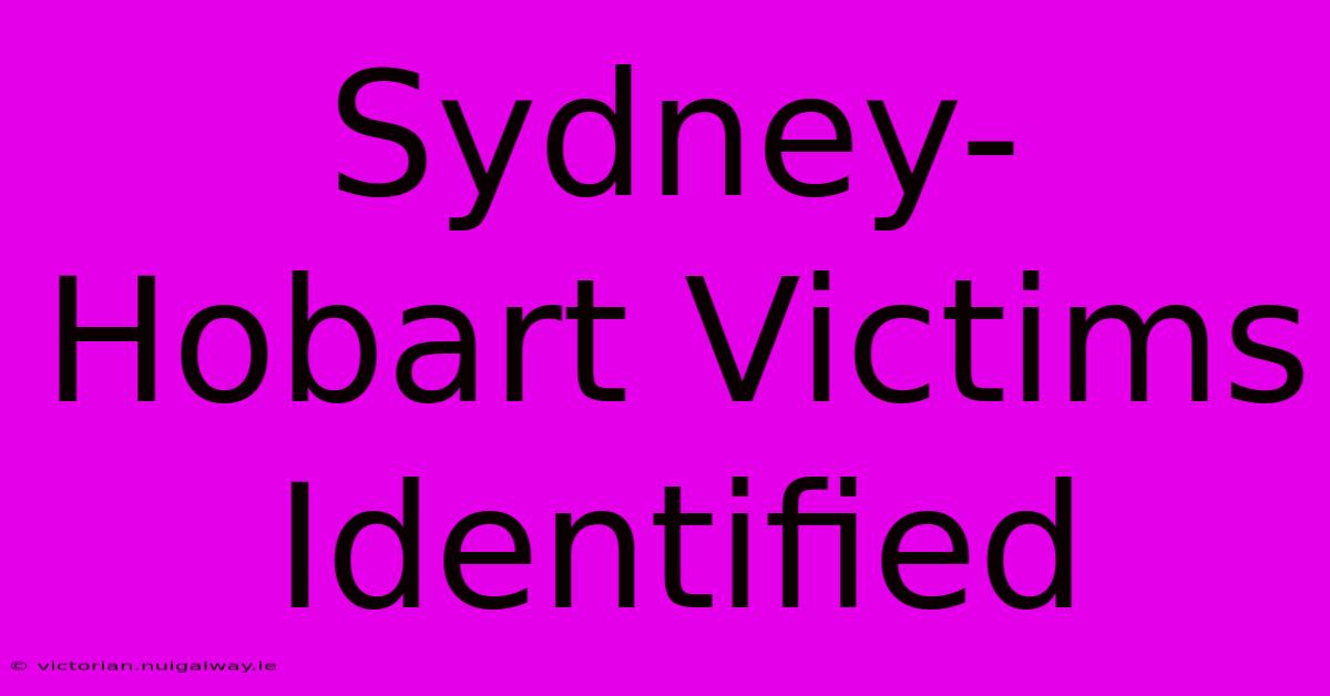 Sydney-Hobart Victims Identified