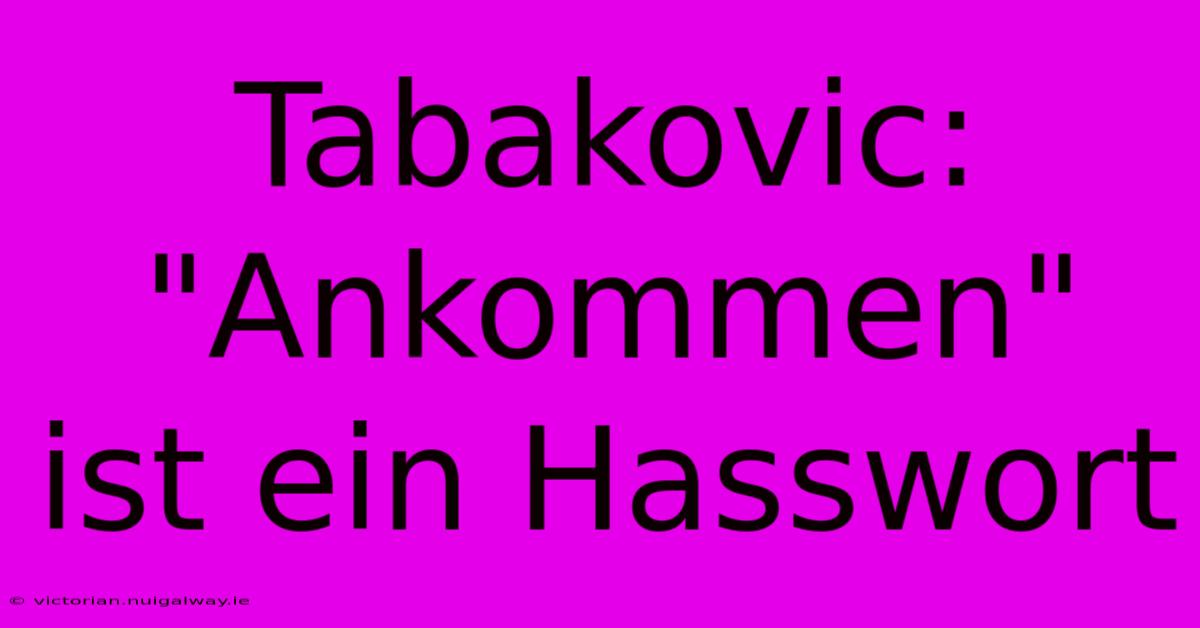 Tabakovic: 