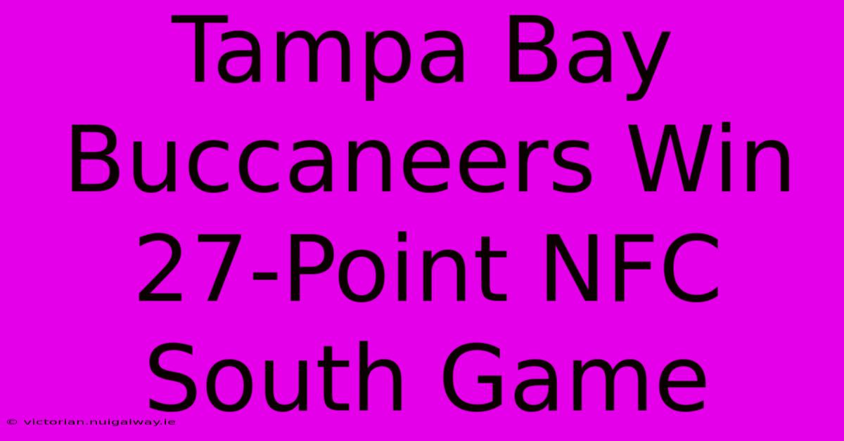 Tampa Bay Buccaneers Win 27-Point NFC South Game