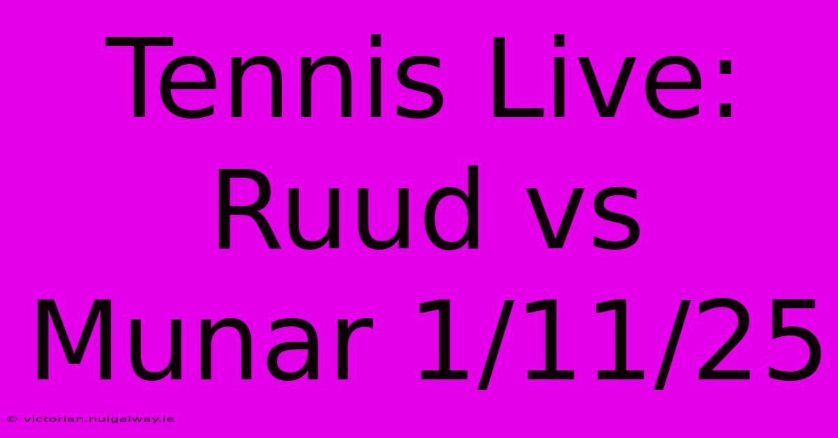 Tennis Live: Ruud Vs Munar 1/11/25