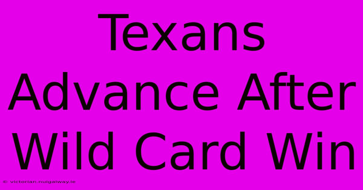 Texans Advance After Wild Card Win