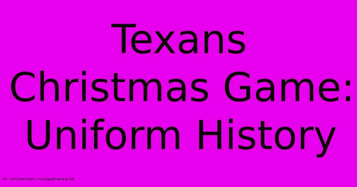 Texans Christmas Game: Uniform History