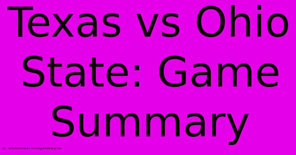 Texas Vs Ohio State: Game Summary