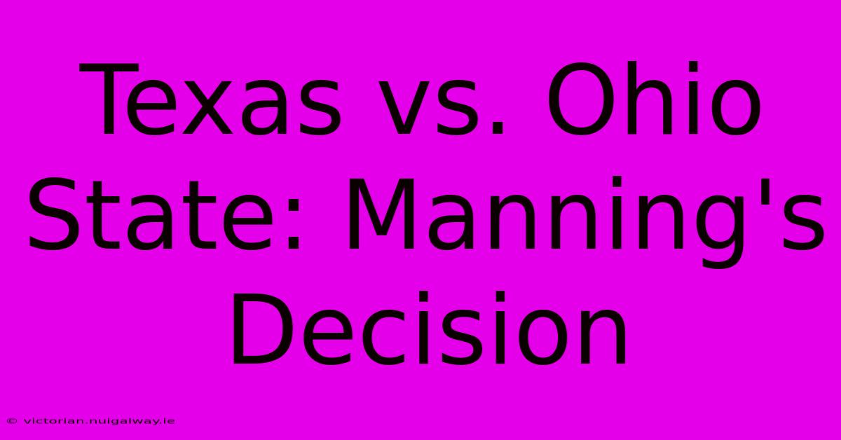 Texas Vs. Ohio State: Manning's Decision