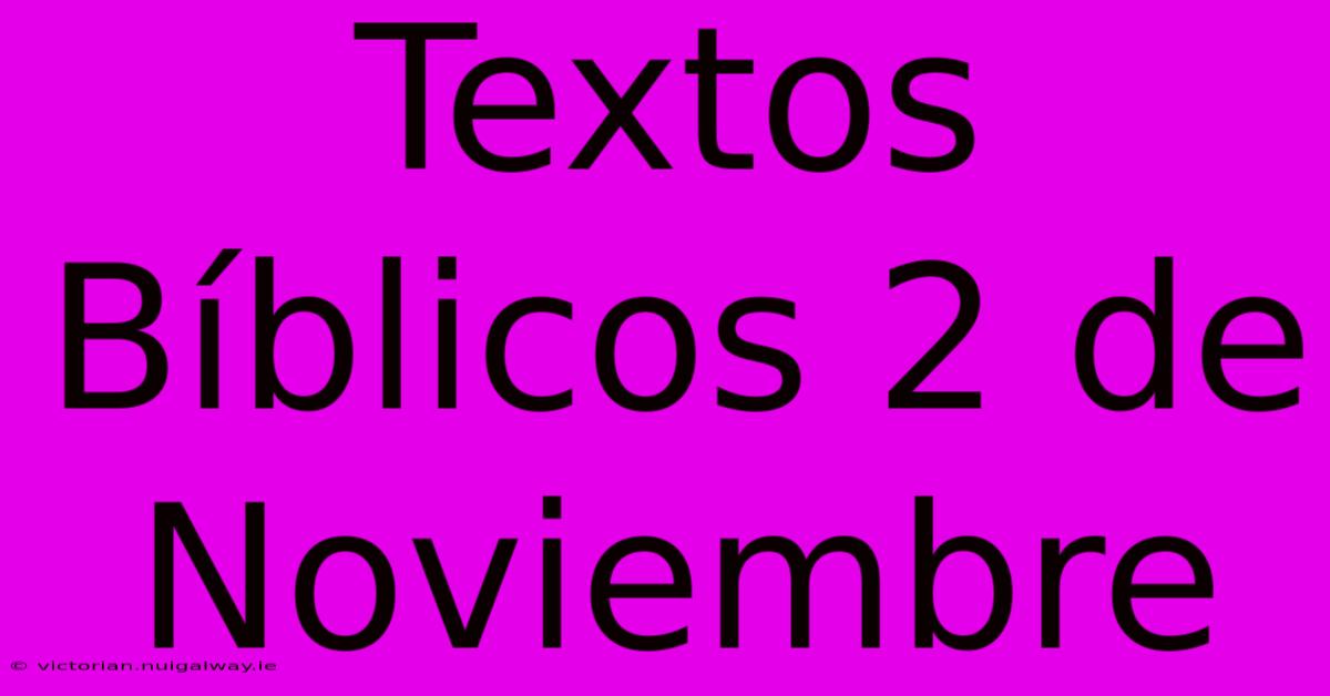 Textos Bíblicos 2 De Noviembre