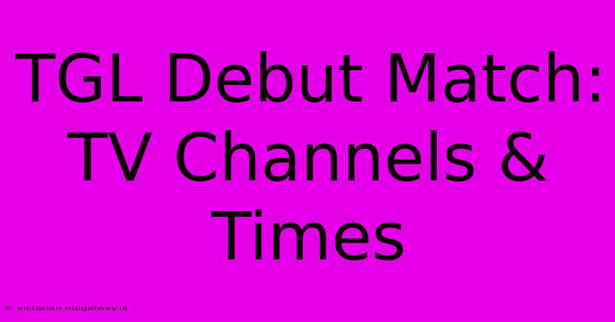 TGL Debut Match: TV Channels & Times