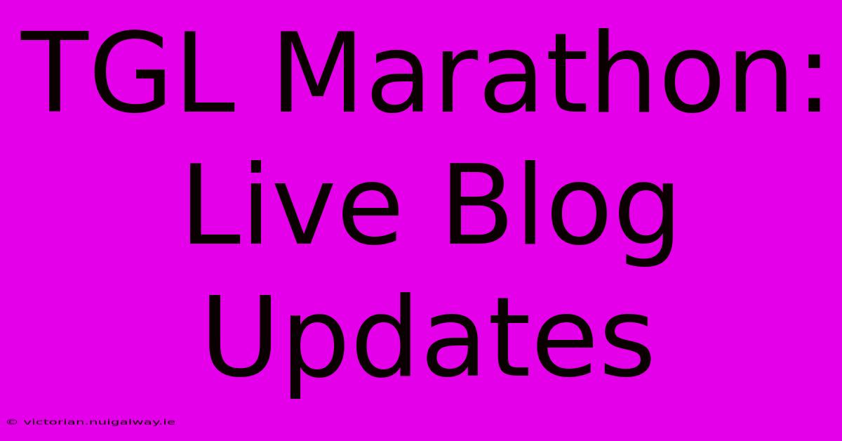 TGL Marathon: Live Blog Updates