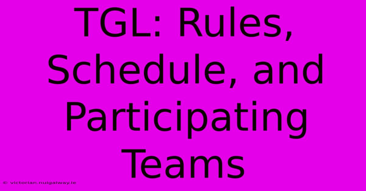 TGL: Rules, Schedule, And Participating Teams