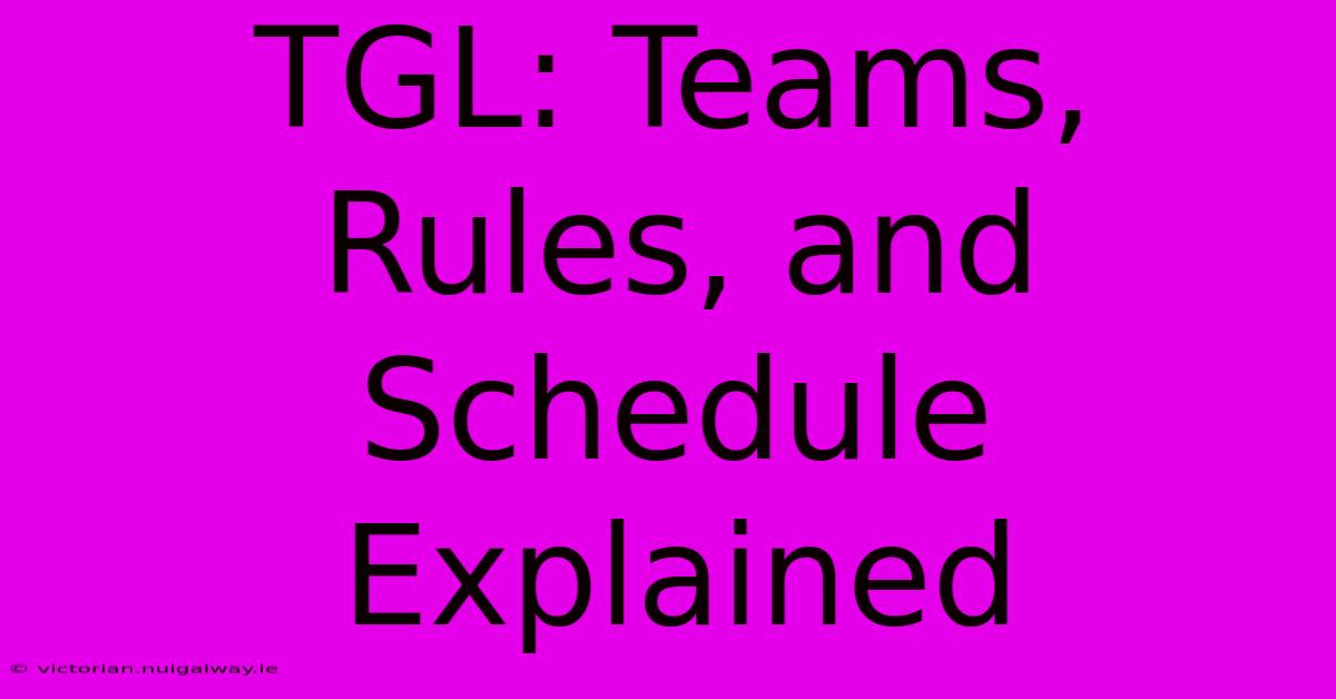 TGL: Teams, Rules, And Schedule Explained