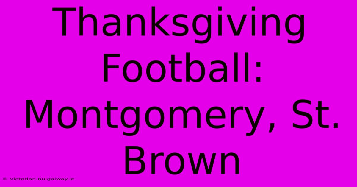 Thanksgiving Football: Montgomery, St. Brown