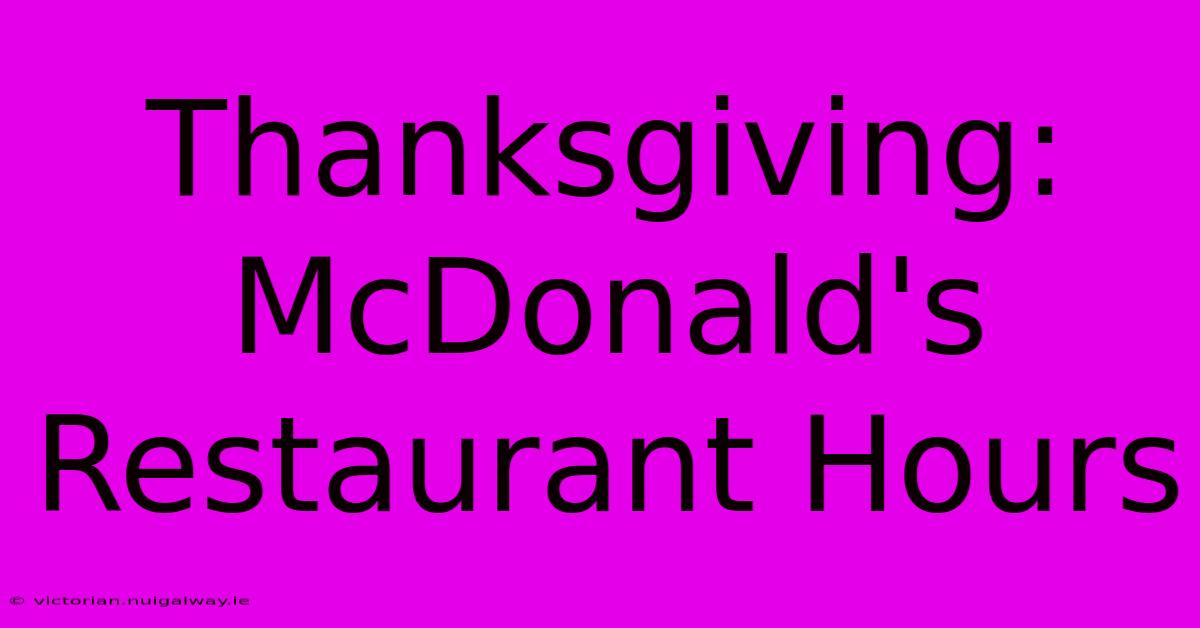 Thanksgiving: McDonald's Restaurant Hours