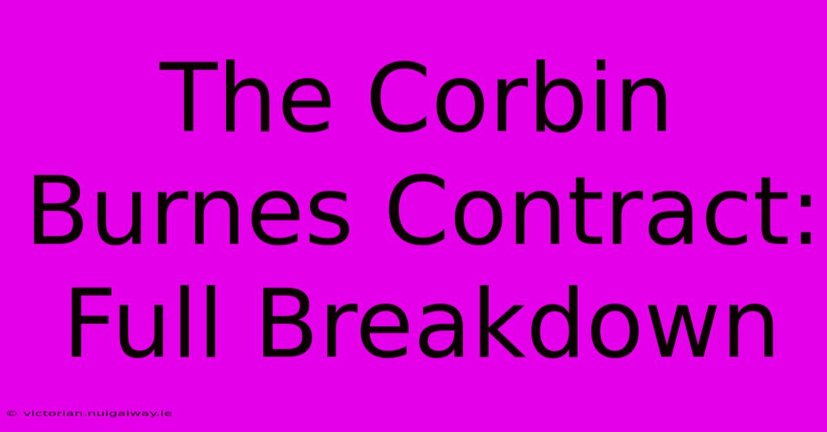 The Corbin Burnes Contract: Full Breakdown