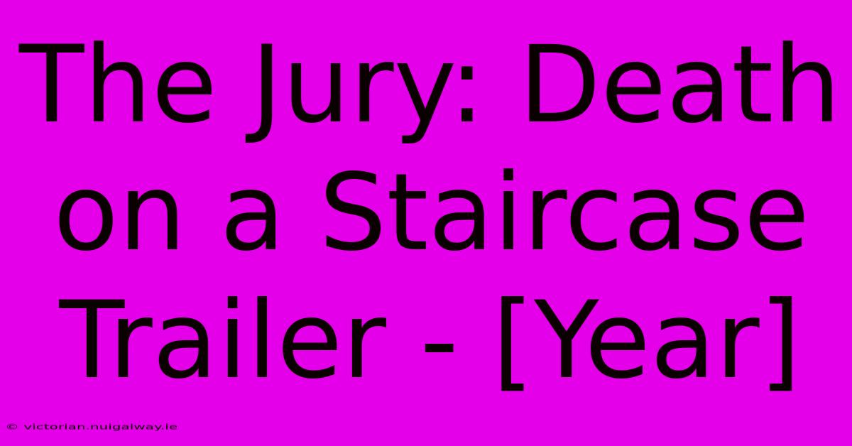 The Jury: Death On A Staircase Trailer - [Year] 