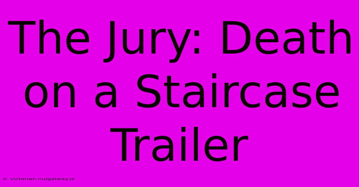 The Jury: Death On A Staircase Trailer