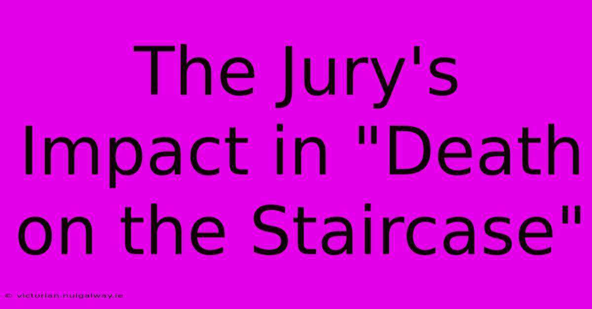 The Jury's Impact In 