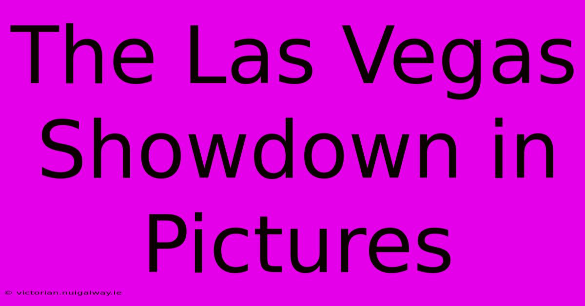 The Las Vegas Showdown In Pictures