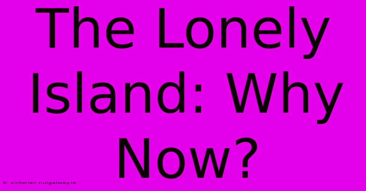 The Lonely Island: Why Now?