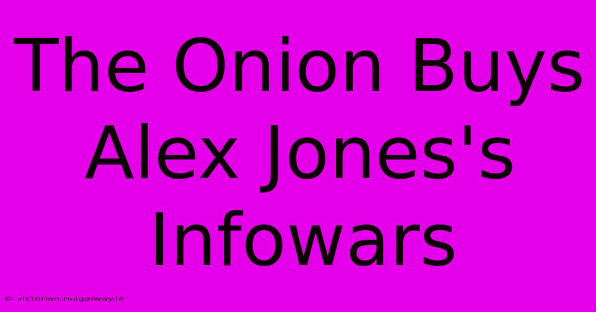 The Onion Buys Alex Jones's Infowars