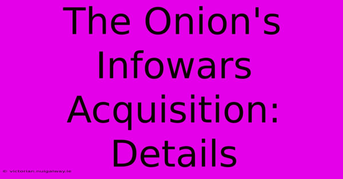 The Onion's Infowars Acquisition: Details