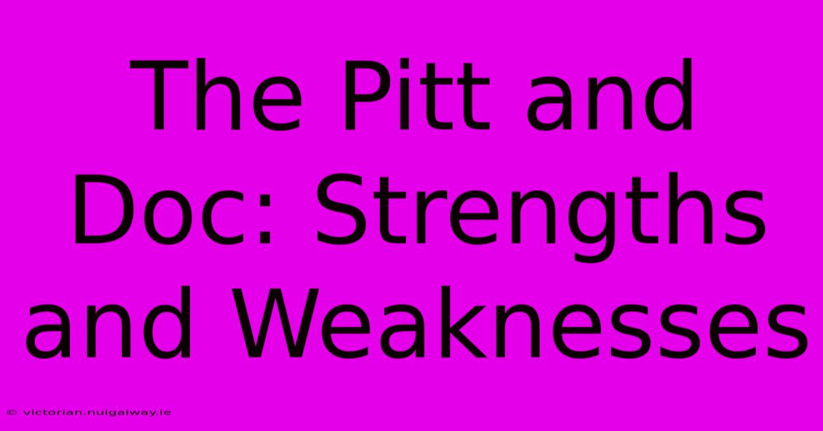 The Pitt And Doc: Strengths And Weaknesses