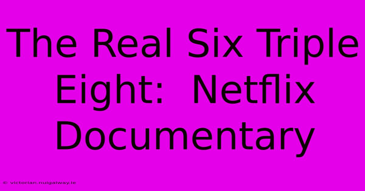 The Real Six Triple Eight:  Netflix Documentary