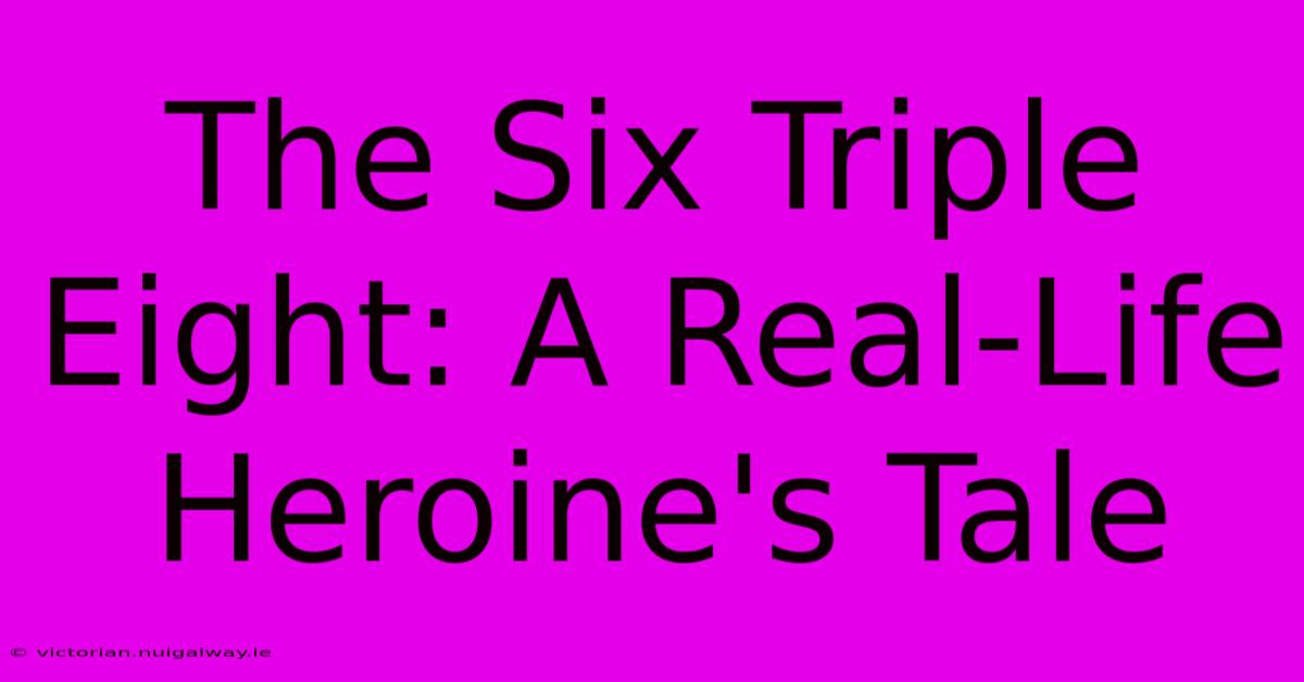 The Six Triple Eight: A Real-Life Heroine's Tale