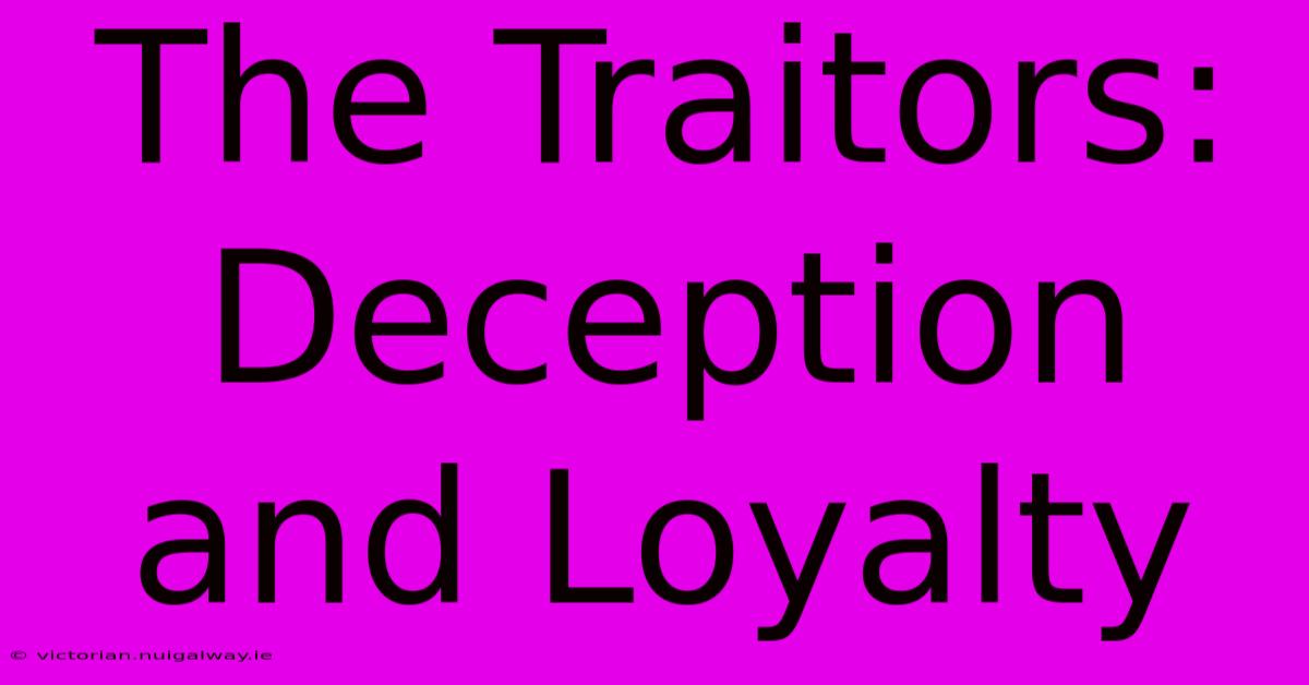 The Traitors: Deception And Loyalty