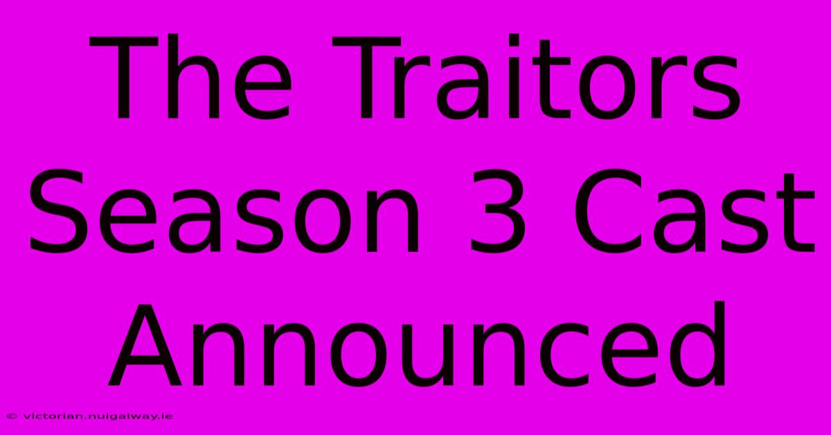 The Traitors Season 3 Cast Announced