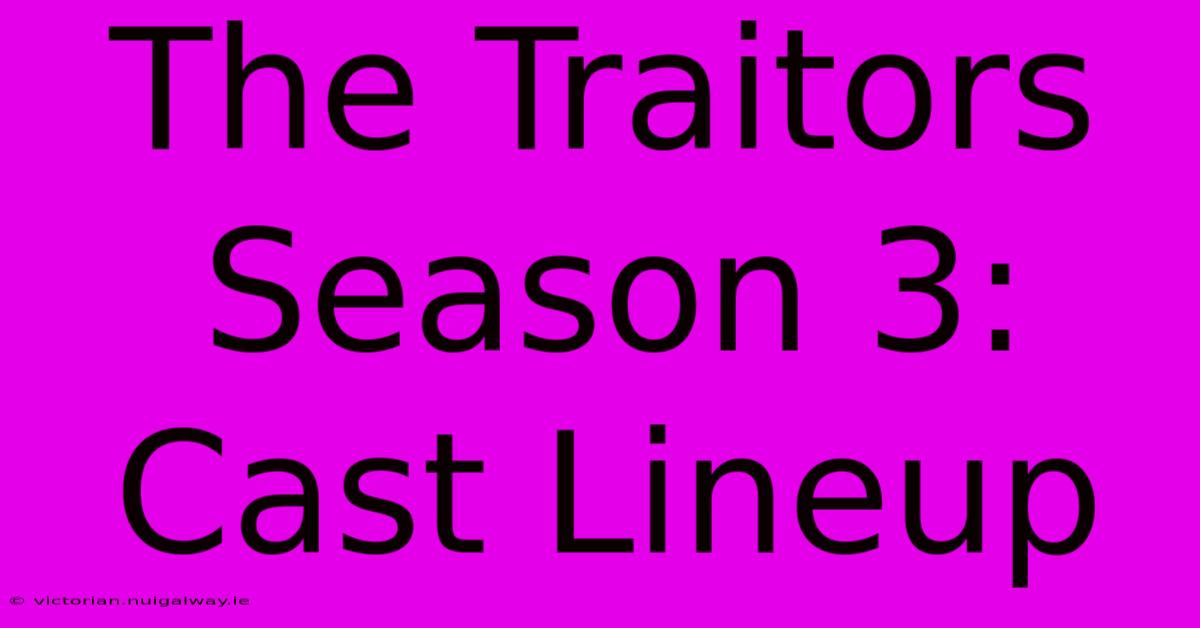 The Traitors Season 3: Cast Lineup