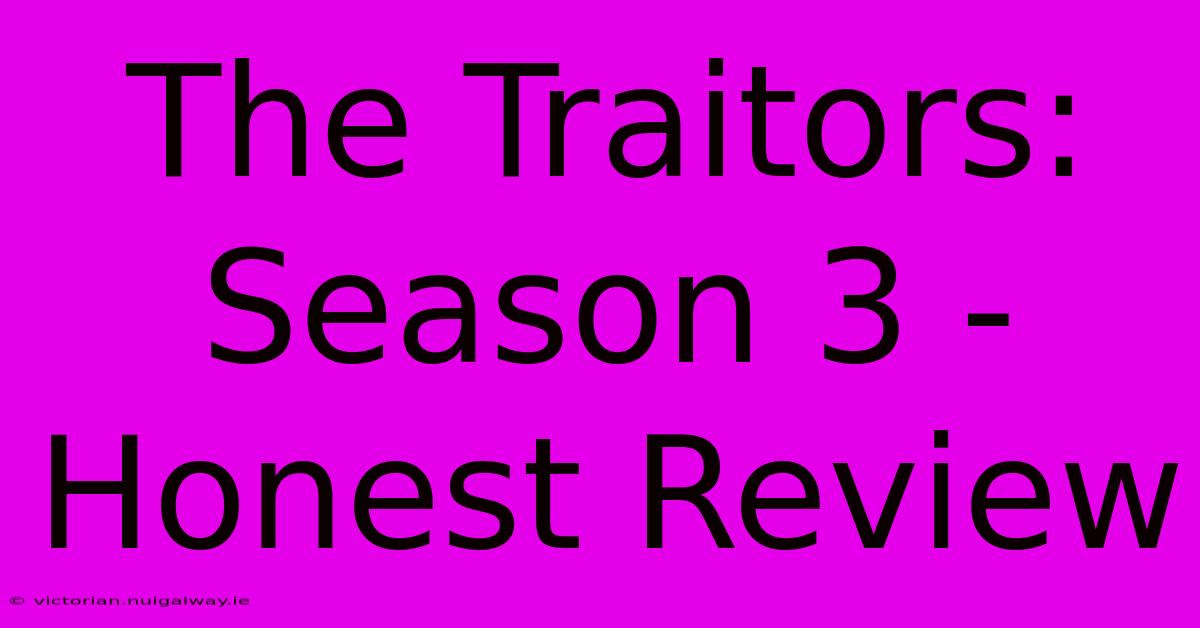 The Traitors: Season 3 - Honest Review