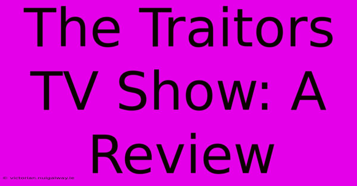 The Traitors TV Show: A Review