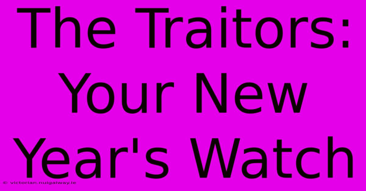 The Traitors: Your New Year's Watch