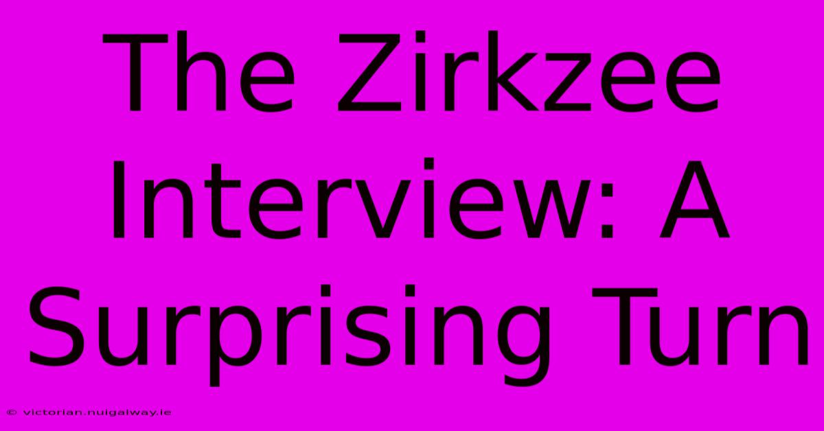 The Zirkzee Interview: A Surprising Turn