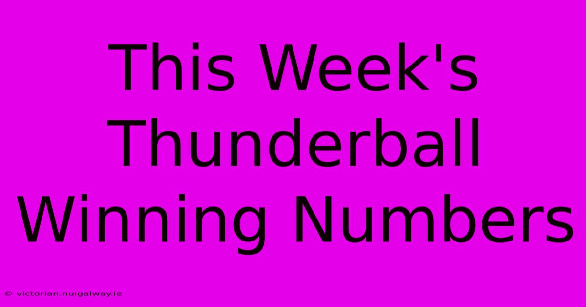 This Week's Thunderball Winning Numbers