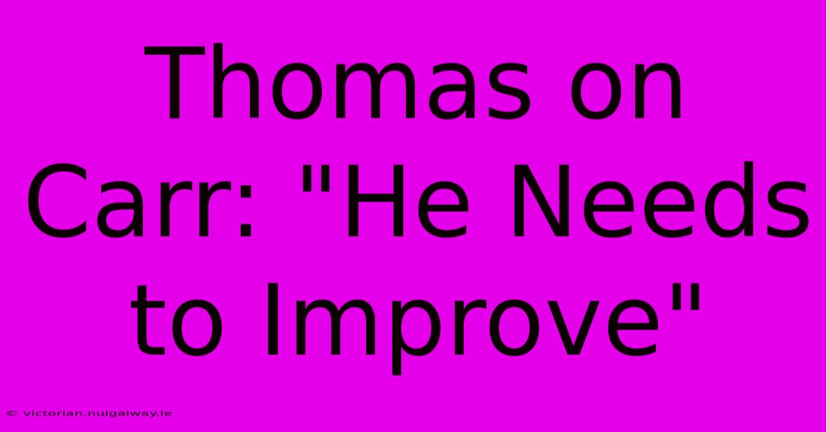 Thomas On Carr: 