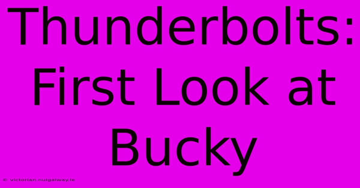 Thunderbolts:  First Look At Bucky 