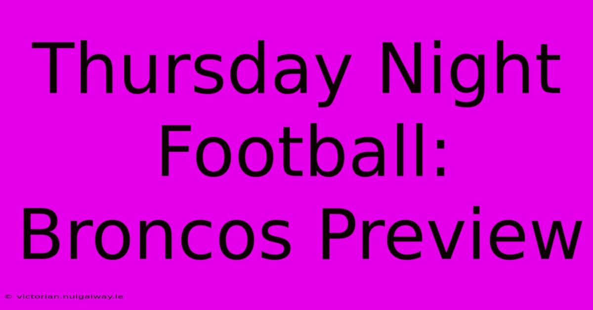 Thursday Night Football: Broncos Preview