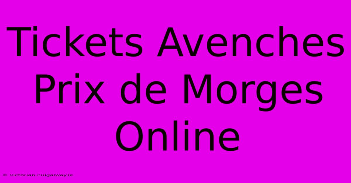 Tickets Avenches Prix De Morges Online