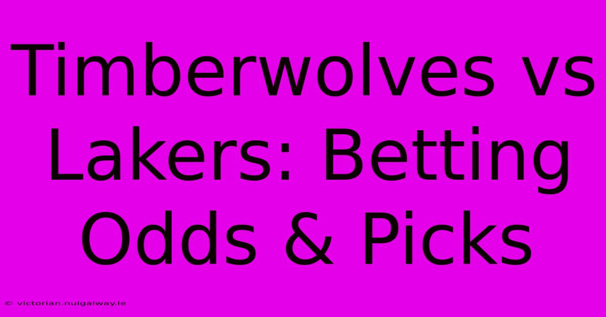 Timberwolves Vs Lakers: Betting Odds & Picks