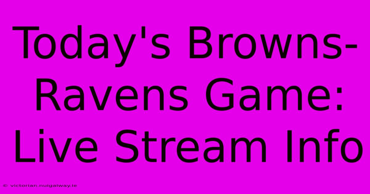 Today's Browns-Ravens Game: Live Stream Info