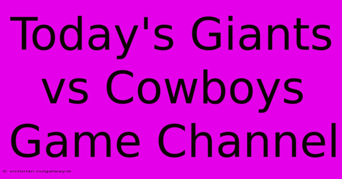 Today's Giants Vs Cowboys Game Channel