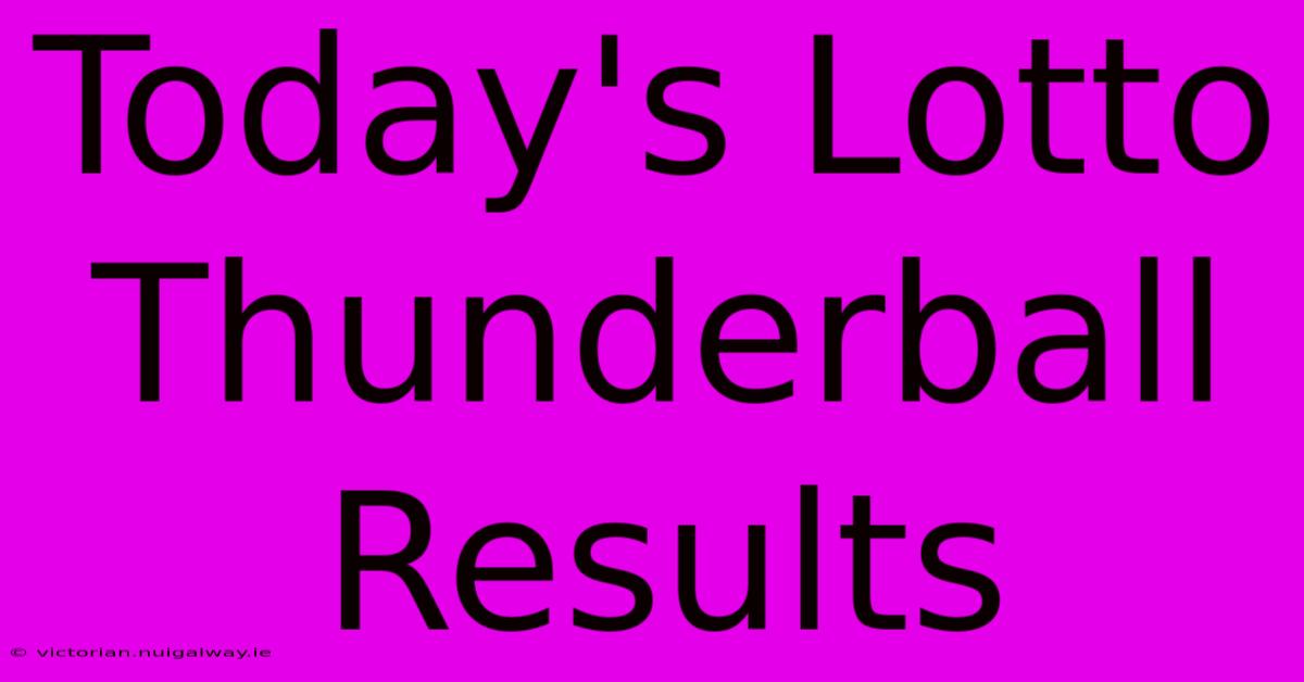 Today's Lotto Thunderball Results